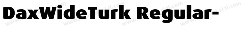 DaxWideTurk Regular字体转换